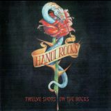 Hanoi Rocks - Twelve Shots On The Rocks '2002