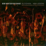 Bob Mintzer Big Band - Old School: New Lessons '2006