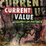 Current Value - Quantum Physics LP '2012