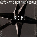 R.E.M. - Automatic For The People '1992