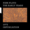 Pink Floyd - The Early Years 1972: Obfusc/ation '2017