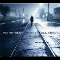 Pat Metheny - What's It All About '2011