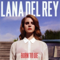 Lana Del Rey - Born To Die (Deluxe Edition) '2012